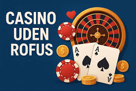Casinoer Uden Om Rofus En Guide til Alternativer -1076599123 Casinoer Uden Om Rofus En Guide til Alternativer -1076599123